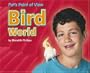 Bird World (Pet's Point of View)