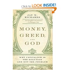 Money, Greed, and God: Why Capitalism Is the Solution and Not the Problem