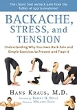 Backache, Stress, and Tension: Understanding Why You Have Back Pain and Simple Exercises to Prevent and Treat It