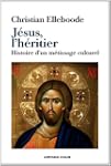 J�sus, l'h�ritier:Histoire d'un m�tis...