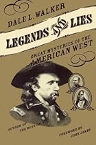 Legends and Lies: Great Mysteries of the American West