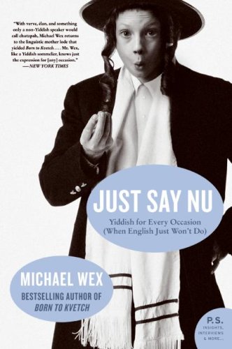 Just Say Nu: Yiddish for Every Occasion (When English Just Won't Do) (P.S.)