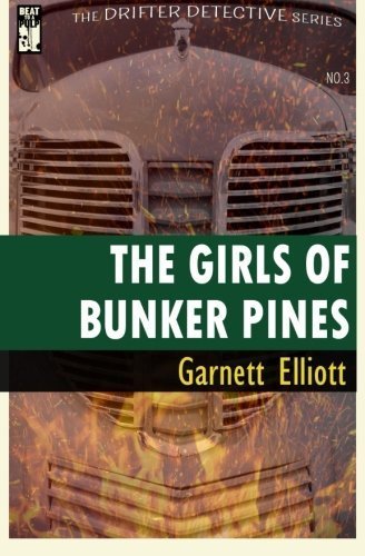 The Girls of Bunker Pines (The Drifter Detective) (Volume 3) by Garnett Elliott (2014-02-06)