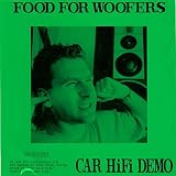 Food For Woofers: Car HiFi Demo
