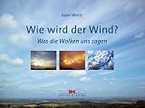 Wie wird der Wind?: Was die Wolken uns sagen - Alan Watts