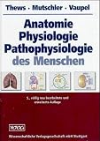 Anatomie, Physiologie, Pathophysiologie des Menschen - Gerhard Thews, Ernst Mutschler, Peter Vaupel