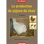 La production du pigeon de chair de Bernard Lardeux