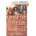 Under the Fifth Sun: A Novel of Pancho Villa