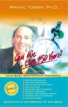 Can We Live 150 Years?: Your Body Maintenance Handbook