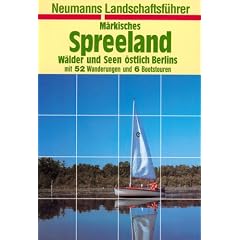 M�rkisches Spreeland. Neumanns Landschaftsf�hrer. W�lder und Seen �stlich von Berlin