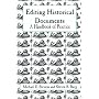 Editing Historical Documents: A Handbook of Practice (American Association for State and Local History Book Series)