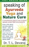 Speaking of Ayurveda, Yoga and Nature Cure (Your Health Guide)