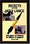 Secrets of the Holy Lance: The Spear of Destiny in History & Legend Secrets of the Holy Lance: The Spear of Destiny in History & Legend