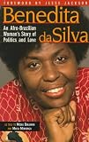 Benedita Da Silva: An Afro-Brazilian Woman's Story of Politics and Love