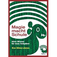 Magie macht Schule: Altes  Wissen f�rneue Aufgaben