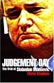 Judgement Day: The Trial of Slobodan Milosevic