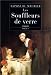 Souffleurs de verre (les)