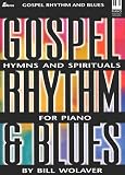  : Gospel Rhythm and Blues: Hymns and Spirituals for Piano