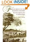French Roots in the Illinois Country: The Mississippi Frontier in Colonial Times