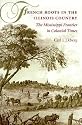 French Roots in the Illinois Country: The Mississippi Frontier in Colonial Times