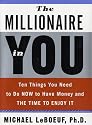 The Millionaire in You: Ten Things You Need to Do Now to Have Money and Time to Enjoy It