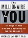 Books : The Millionaire in You: Ten Things You Need to Do Now to Have Money and Time to Enjoy It