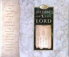 The House of the Lord: A Study of Holy Sanctuaries, Ancient and Modern