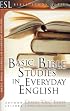 Basic Bible Studies in Everyday English (ESL Bible Study Series)