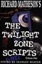 Richard Matheson's The Twilight Zone Scripts (Volume 1)