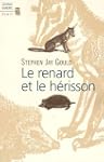 Le renard et le h�risson : Comment co...