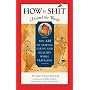 How to Shit Around the World: The Art of Staying Clean and Healthy While Traveling (Travelers' Tales Guides)