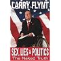 Sex, Lies And Politics: The Naked Truth: The Naked Truth