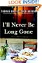 I'll Never Be Long Gone: A Novel