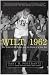 Wilt, 1962: The Night of 100 Points and the Dawn of a New Era