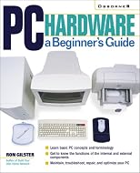 PC Hardware: A Beginner's Guide