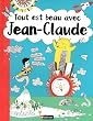 Tout est beau avec Jean-Claude
