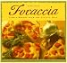 Focaccia: Simple Breads from the Italian Oven