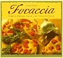 Focaccia: Simple Breads from the Italian Oven