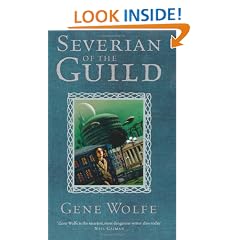Severian of the Guild: Shadow of TheTorturer; Claw of The Conciliator;  Sword of The Lictor; Citadel of The Autarch: With Shadow of the Torturer AND ... AND Citadel of the Autarch (GOLLANCZ S.F.)