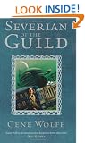 Severian of the Guild: Shadow of TheTorturer; Claw of The Conciliator;  Sword of The Lictor; Citadel of The Autarch: With Shadow of the Torturer AND ... AND Citadel of the Autarch (GOLLANCZ S.F.)
