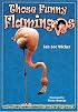 Those Funny Flamingos