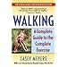 Walking: A Complete Guide to the Complete Exercise