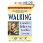 Walking: A Complete Guide to the Complete Exercise