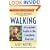 Walking: A Complete Guide to the Complete Exercise