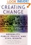 Creating Change: Sexuality, Public Policy, and Civil Rights