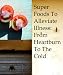 Super Foods To Alleviate Illness: From Heartburn T
