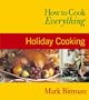 How to Cook Everything: Holiday Cooking