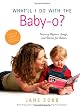 What'll I Do with the Baby-O?: Nursery Rhymes, Songs. and Stories for Babies