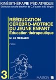 Rééducation cérébro-motrice du jeune enfant: éducation thérapeutique