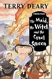 The Maid, the Witch and the Cruel Queen (Tudor Tales S.)